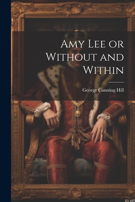 Amy Lee or Without and Within 1021987999 Book Cover