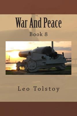 War And Peace: Book 8 1495491005 Book Cover