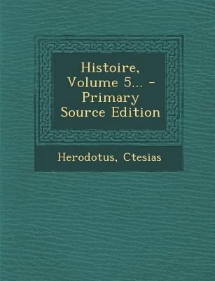 Histoire, Volume 5... - Primary Source Edition [French] 1295479168 Book Cover
