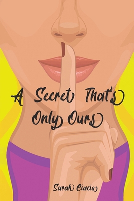 A Secret That's Only Ours 1035870584 Book Cover