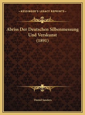 Abriss Der Deutschen Silbenmessung Und Verskuns... [German] 1169718302 Book Cover