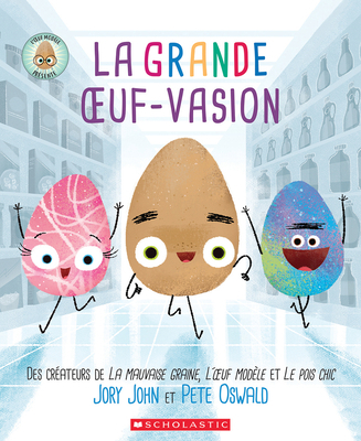 La Grande Oeuf-Vasion: L'Oeuf Modèle Présente: [French] 1443199087 Book Cover