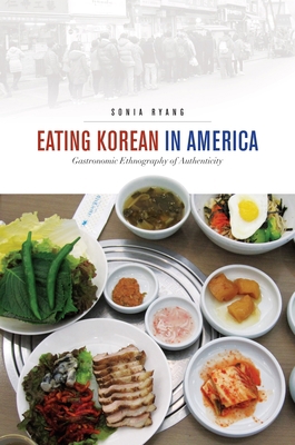 Eating Korean in America: Gastronomic Ethnograp... 0824853431 Book Cover