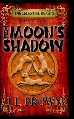 The Moons Shadow: The Celestial Beasts Book 1 1088179398 Book Cover