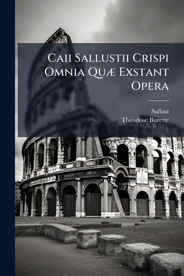 Caii Sallustii Crispi Omnia Quæ Exstant Opera 1246490293 Book Cover