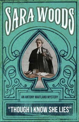 Though I Know She Lies: An Antony Maitland Mystery 1917382200 Book Cover