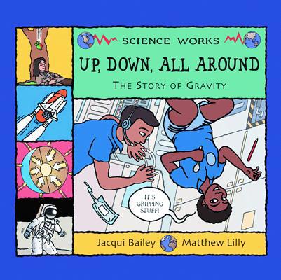 Up, Down, All Around: A Story of Gravity 1404819991 Book Cover