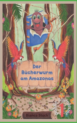 Der Bücherwurm am Amazonas: Poldis Abenteuer I [German] 3756205185 Book Cover