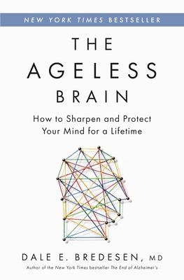 The Ageless Brain: How to Sharpen and Protect Y... 1250362598 Book Cover