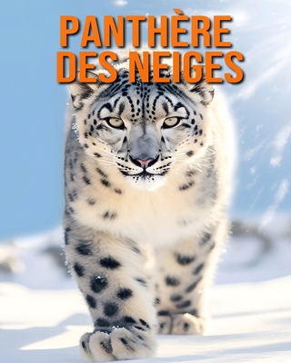 Panthère des Neiges: Des Informations et des Im... [French]            Book Cover