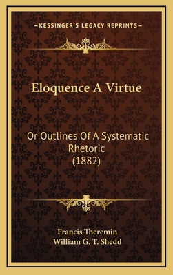 Eloquence A Virtue: Or Outlines Of A Systematic... 1166646246 Book Cover