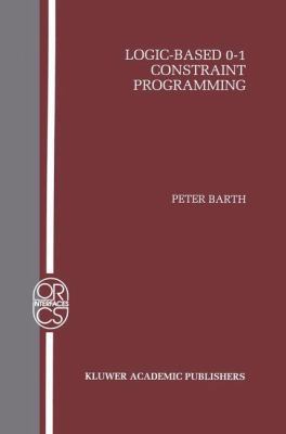 Logic-Based 0-1 Constraint Programming 0792396634 Book Cover