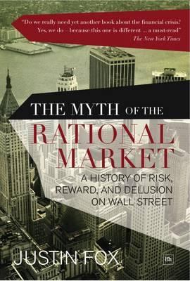 The Myth of the Rational Market: A History of R... 1906659699 Book Cover