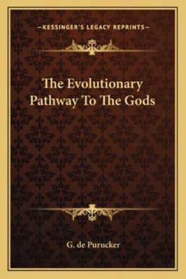 The Evolutionary Pathway To The Gods 1162879599 Book Cover