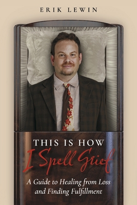This Is How I Spell Grief: A Guide to Healing f... 1667848216 Book Cover