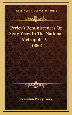 Perley's Reminiscences Of Sixty Years In The Na... 1164453769 Book Cover