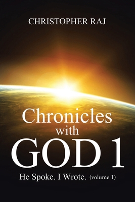 Chronicles with God 1: He Spoke. I Wrote (Volum... 1543755070 Book Cover