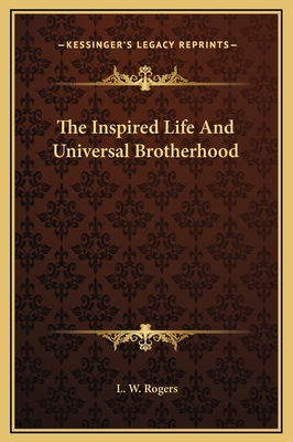 The Inspired Life And Universal Brotherhood 1169199453 Book Cover