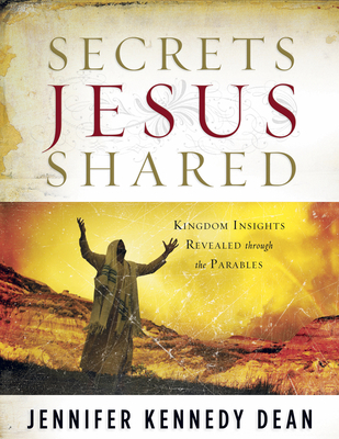 Secrets Jesus Shared: Kingdom Insights Revealed... 1596691085 Book Cover