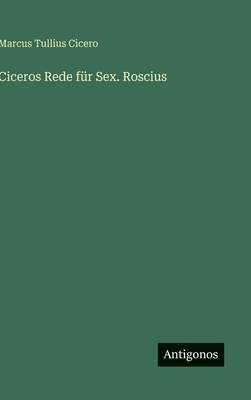 Ciceros Rede für Sex. Roscius [German] 3563179077 Book Cover