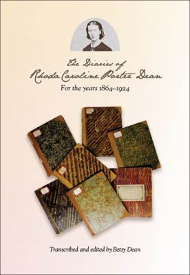 The Diaries of Rhoda Caroline Porter Dean : For the Years 1864-1924