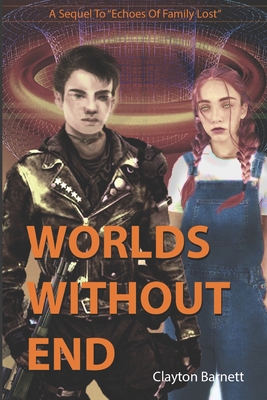 Worlds Without End: A Sequel to Echoes of Famil... 1692972898 Book Cover