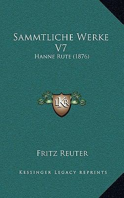 Sammtliche Werke V7: Hanne Rute (1876) [German] 1168101778 Book Cover
