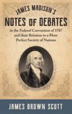 James Madison's Notes of Debates in the Federal... 158477164X Book Cover