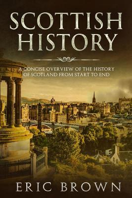 Scottish History: A Concise Overview of the His... 1093252847 Book Cover