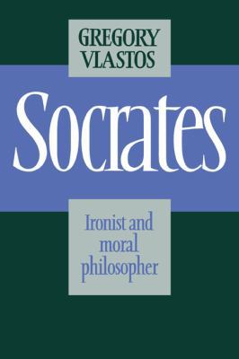Socrates: Ironist Moral Philos 052131450X Book Cover