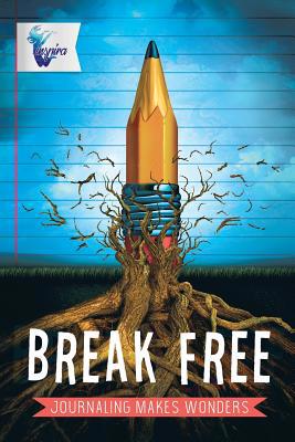 Break Free Journaling Makes Wonders Journal 6x9 1645212068 Book Cover