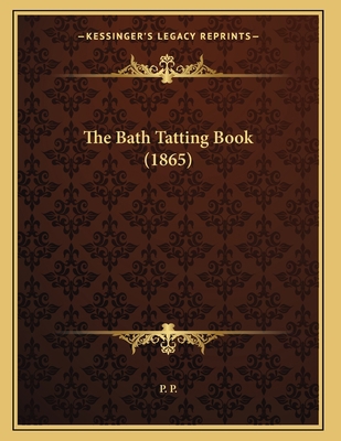 The Bath Tatting Book (1865) 1166914917 Book Cover