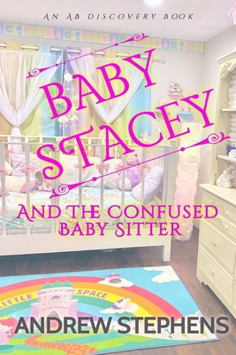 Baby Stacey And The Confused Babysitter: An ABD... B0CK3KGDVS Book Cover