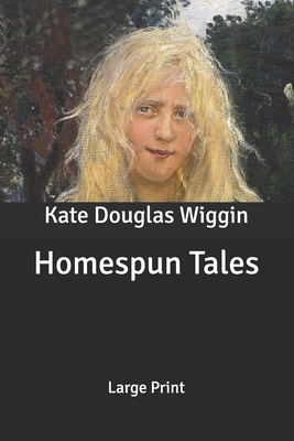 Homespun Tales: Large Print B0882KFWCH Book Cover