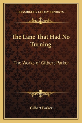 The Lane That Had No Turning: The Works of Gilb... 116263734X Book Cover