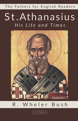 St. Athanasius: His Life and Times B08S2VRFBP Book Cover