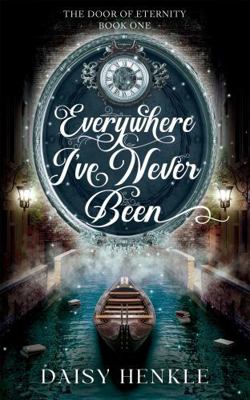 Everywhere I've Never Been: The Door of Eternit... B0FBMD4GYG Book Cover