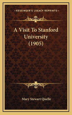 A Visit To Stanford University (1905) 1169038662 Book Cover