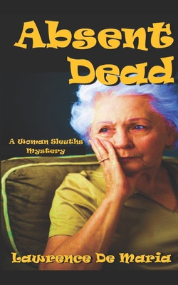 Absent Dead B0B92D3GD5 Book Cover