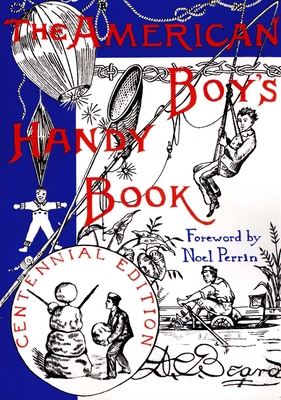 The American Boy's Handy Book: What to Do and H... 0879234490 Book Cover