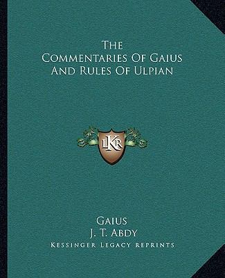 The Commentaries Of Gaius And Rules Of Ulpian 116312592X Book Cover