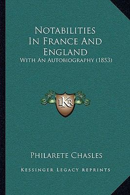 Notabilities In France And England: With An Aut... 1164902229 Book Cover