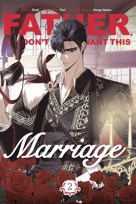 Father, I Don't Want This Marriage, Vol. 2 1911720112 Book Cover