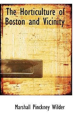 The Horticulture of Boston and Vicinity 1117114406 Book Cover