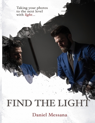 Find The Light: Taking Your Photos To The Next ... 1693674858 Book Cover