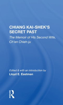 Chiang Kai-Shek's Secret Past: The Memoir of Hi... 0367157659 Book Cover