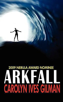 Arkfall - Nebula Nominee 2009 1604504544 Book Cover