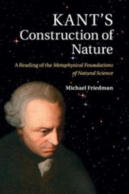 Kant's Construction of Nature: A Reading of the... 1139014080 Book Cover