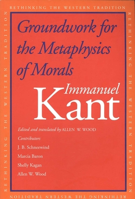 Groundwork for the Metaphysics of Morals 0300094876 Book Cover