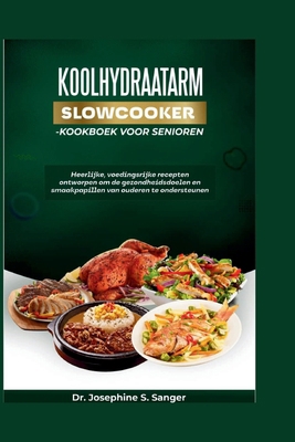 Koolhydraatarm Slowcooker-Kookboek voor seniore... [Dutch] B0CYXT2Z4B Book Cover